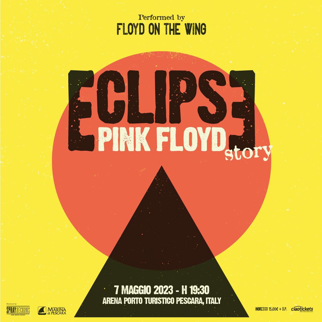 eclipse la storia dei pink floyd gianluca febo L’album iconico dei Pink Floyd che ha cambiato la storia della musica rivive in questo concerto spettacolare con l’interpretazione della affermata band “Floyd On The Wing”. pescara abruzzo organizzazione eventi musicali